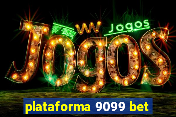 plataforma 9099 bet